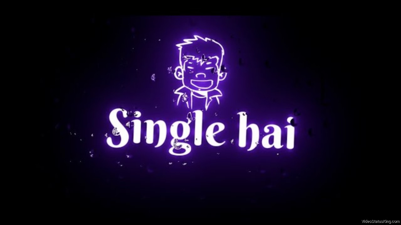 Aaj Tak Single Hai Kyo Ki Shayari Status Video
