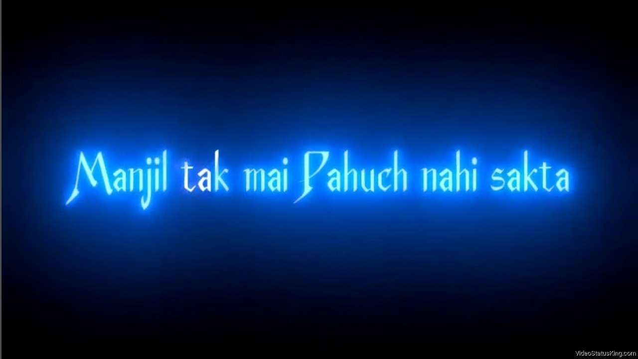 Manzil Tak Main Pahunch Nahi Sakta Status Video