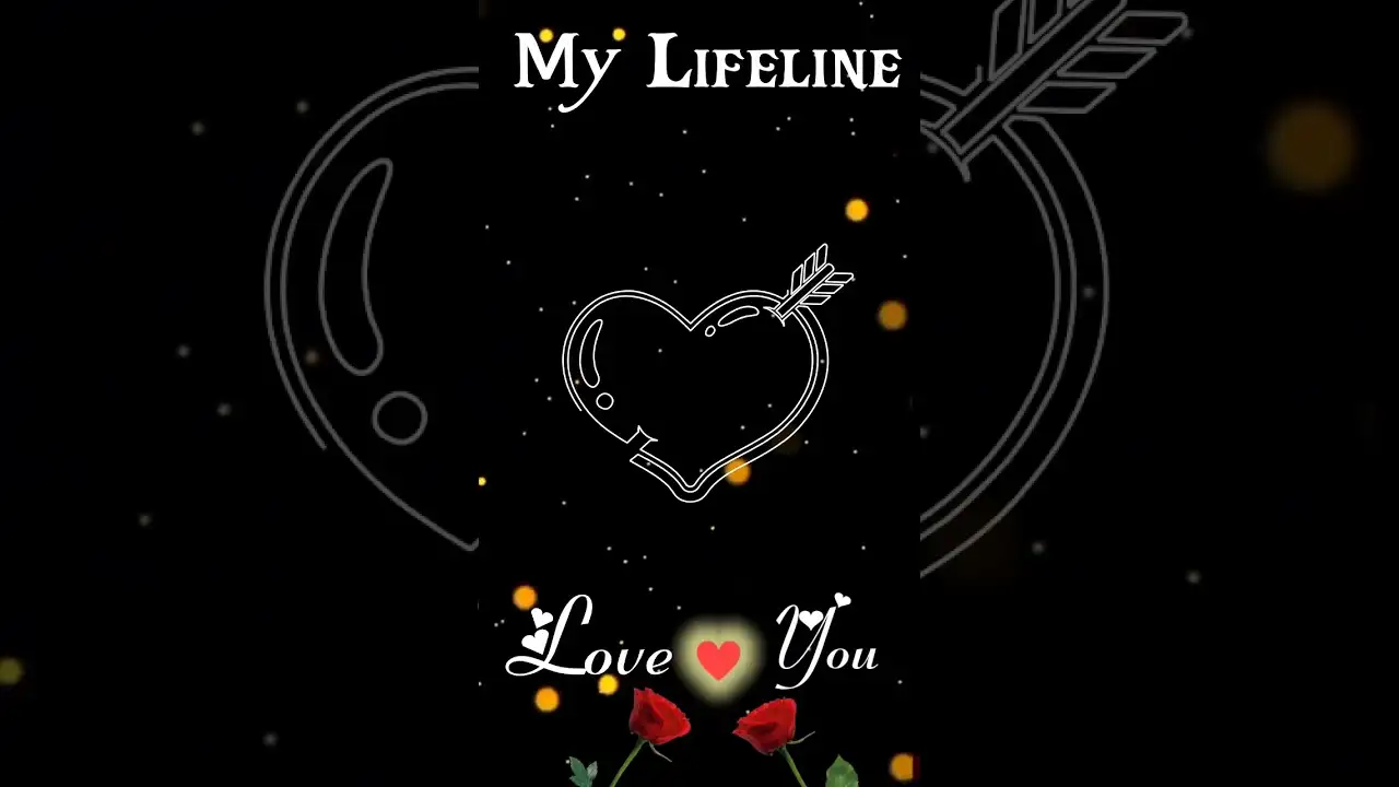 My Lifeline M Love You Full Screen Status Video