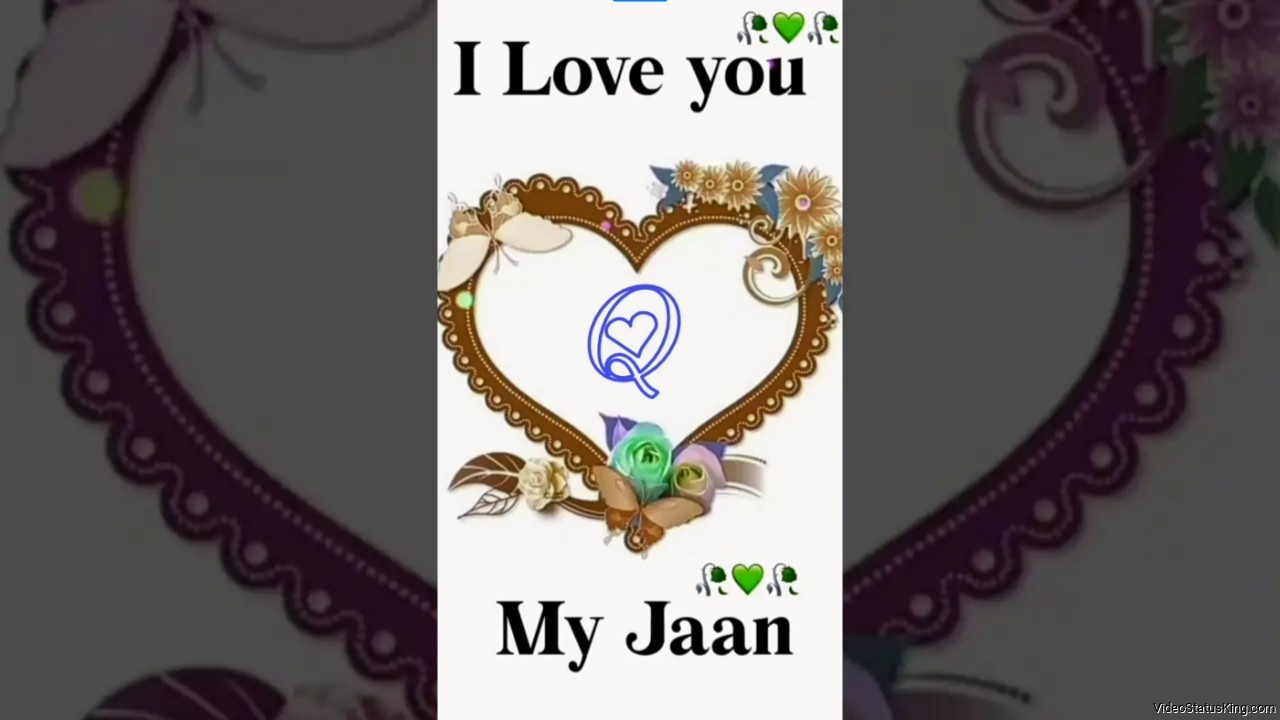 Q Name I Love You Meri Jaan Full Screen Status Video